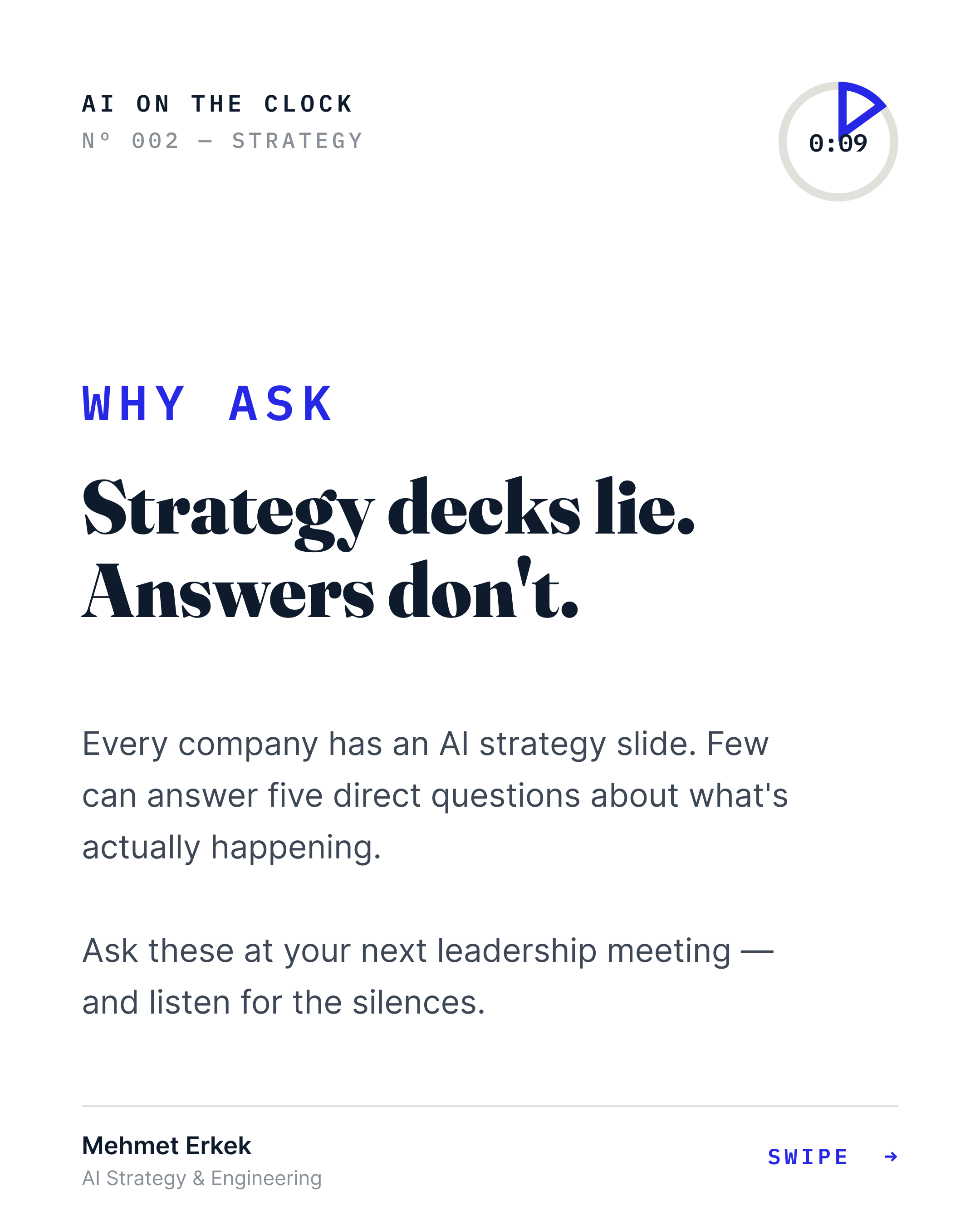 Why ask: strategy decks lie, answers don't. Ask these at your next leadership meeting and listen for the silences.