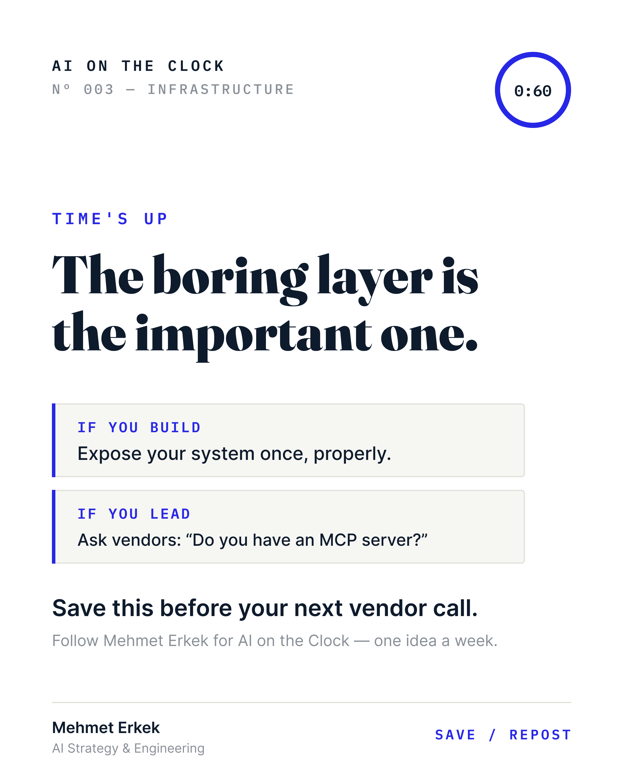 The boring layer is the important one. If you build, expose your system once properly. If you lead, ask vendors whether they have an MCP server.