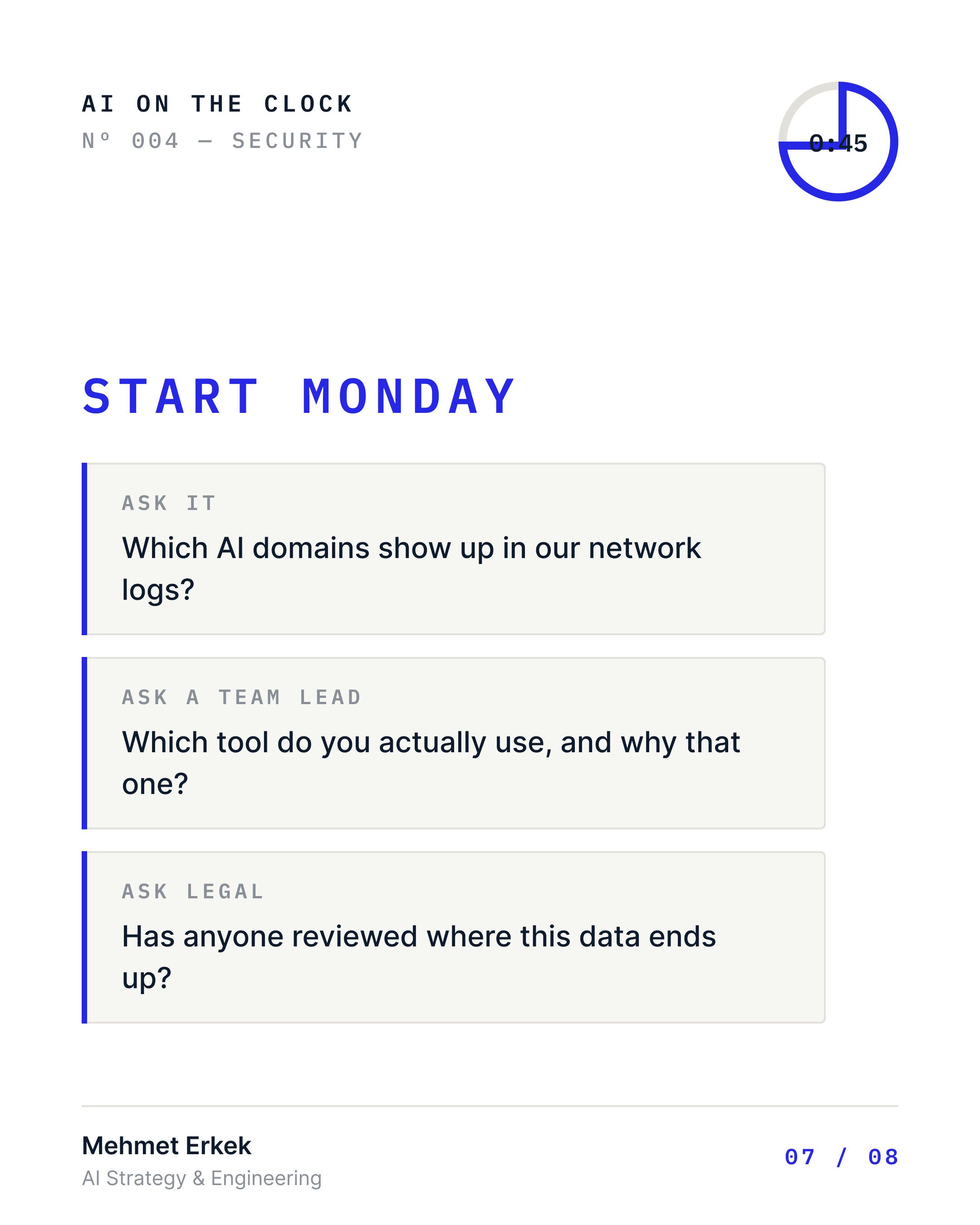 Start Monday with three questions. Ask IT which AI domains show up in the network logs. Ask a team lead which tool they actually use and why that one. Ask Legal whether anyone has reviewed where the data ends up.
